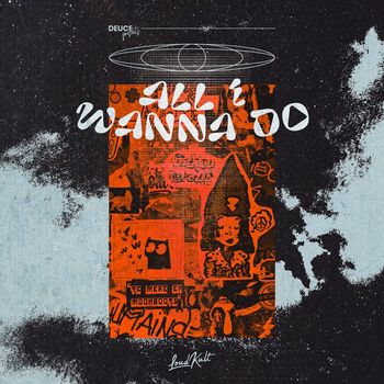 Deuce - All I Wanna Do
