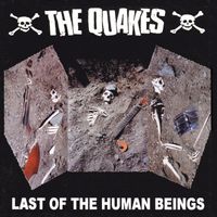 The Quakes - Last of the Human Beings