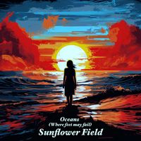 Sunflower Field - Oceans (Where feet may fail)