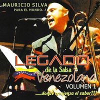 Mauricio Silva - Legado de la Salsa Venezolana, Vol. 1: Para El Mundo!