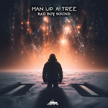 Man Up A Tree - Bad Boy Sound