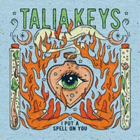 Talia Keys - I Put A Spell On You