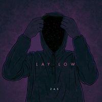 ZAS - Lay Low (Explicit)