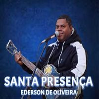 Ederson de Oliveira - Santa Presença (Samba Católico)