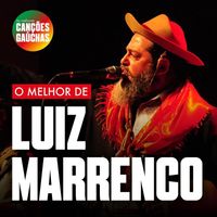 Luiz Marenco - O Melhor de LUIZ MARENCO