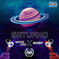 Goldboy & Majestic Style - Saturno (Explicit)