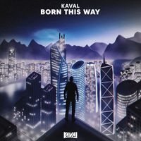 Kaval - Born This Way