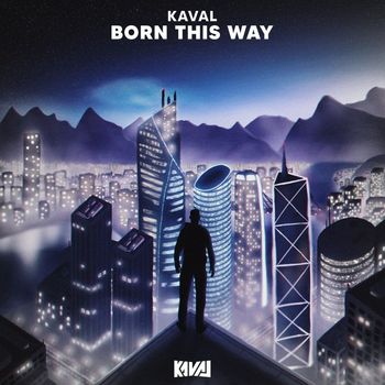 Kaval - Born This Way