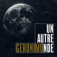 GERONIMO - Un autre monde (Explicit)