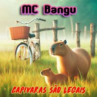 MC Bangu - Capivaras São Legais (Explicit)