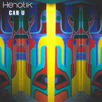 Henotik - Can U