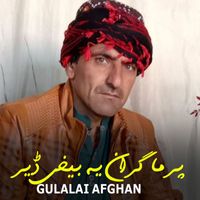 Gulalai Afghan - Parma Gran Ye Bekhi Der
