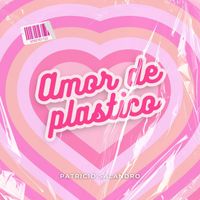 Patricio Salandro - Amor de Plastico