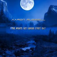 Aaron Russell - The Nights Get Longer Every Day