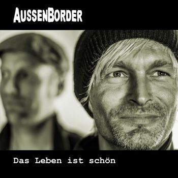AussenBorder - Das Leben ist schön