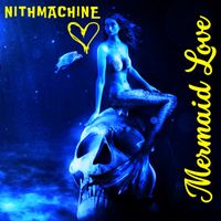 NiTHMACHiNE - Mermaid Love