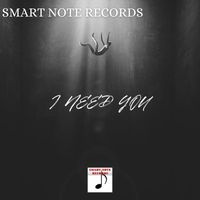 Smart Note Records - I NEED YOU