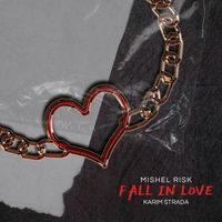 Mishel Risk - Fall In Love (Original)