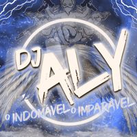 DJ ALY o INDOMÁVEL o IMPARÁVEL - Transcendental Cura Ansiedade 2