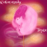 Topaz - Cotton Candy (Remastered 2024)
