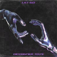 Dessigner Toys - Let Go