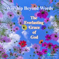 永恆敬拜 Forevermore Worship - Worship Beyond Words-The Everlasting Grace of God