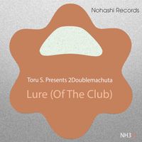 2Doublemachuta, Toru S. - Lure (Of The Club)