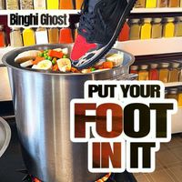 Binghi Ghost - Put Your Foot In It