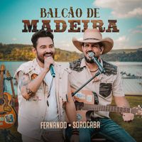 Fernando & Sorocaba - Balcão de Madeira (Ao Vivo)