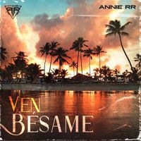 Annie Rr - Ven Besame