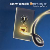 Danny Tenaglia - Turn Me On