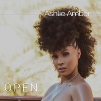 Ashlie Amber - Open (Explicit)
