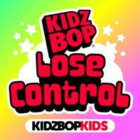 Kidz Bop Kids - Lose Control