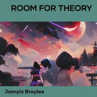 Jamyia Braylee - Room for Theory