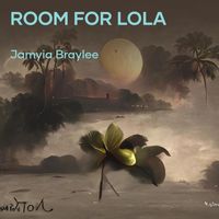Jamyia Braylee - Room for Lola