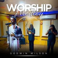 Godwin Wilson - Worship Medley