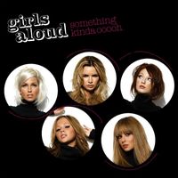 Girls Aloud - Something Kinda Ooooh EP
