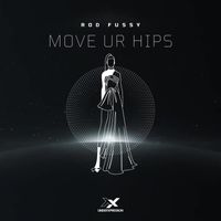 Rod Fussy - Move Ur Hips