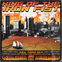 Kill Team SCX, Mr. Muthafuckin' eXquire, LEX NYRE - King Of The Iron Fist (Explicit)