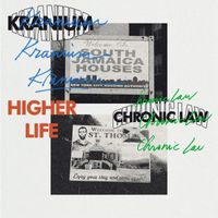 Kranium, Chronic Law - Higher Life