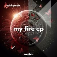 Uriah Persie - My Fire EP