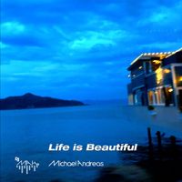 DJ MAH Michael Andreas - Life is Beautiful