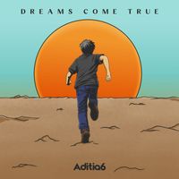 Aditia6 - Dreams Come True