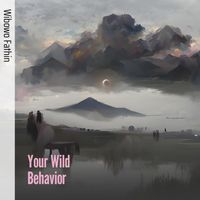 Wibowo Fathin - Your Wild Behavior