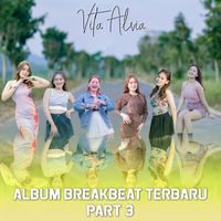 Vita Alvia - Album Breakbeat Terbaru, Pt. 3