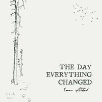 Isaac Alstad - The Day Everything Changed