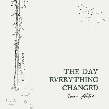 Isaac Alstad - The Day Everything Changed
