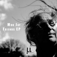 Mok Jay - Friends EP
