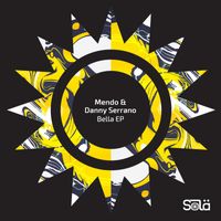 Mendo & Danny Serrano - Bella EP