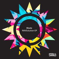 Wade - RAVEolution EP